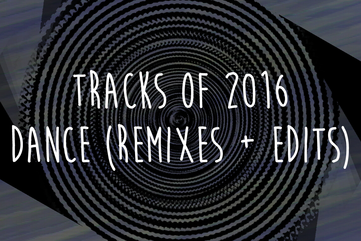 Tracks of 2016 - Remixes